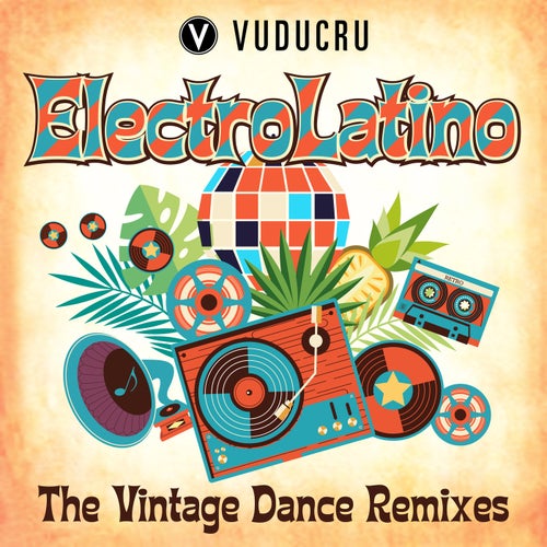 Electro Latino: The Vintage Dance Remixes