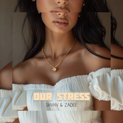 Our Stress
