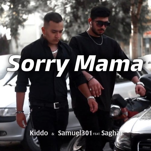 Sorry Mama (feat. Saghar)