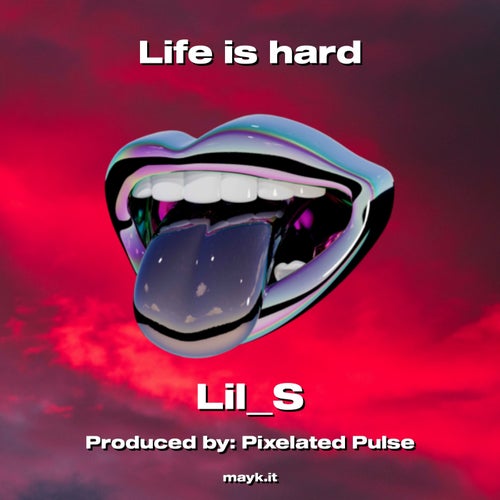 Life is hard