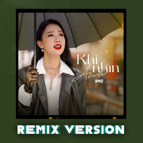 Khi Nhìn Anh (Remix)