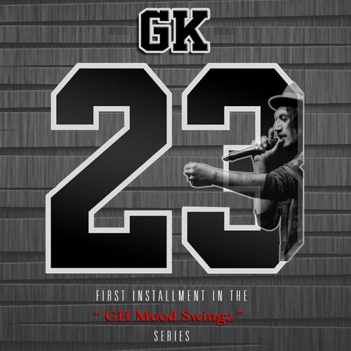 GK23 (First Installment in the "GH Mood Swingz" Series)