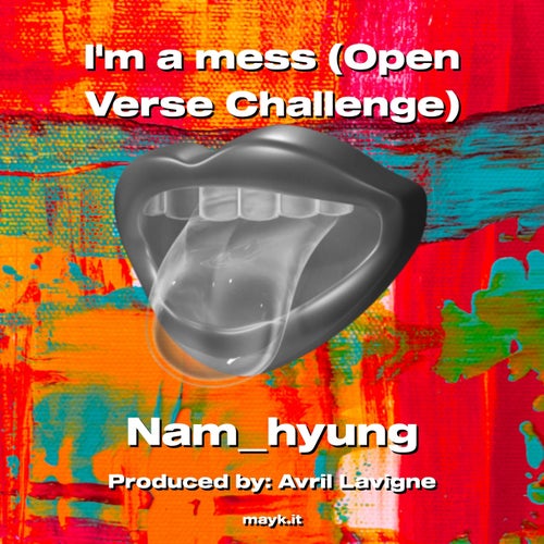 Im a mess (Open Verse Challenge)