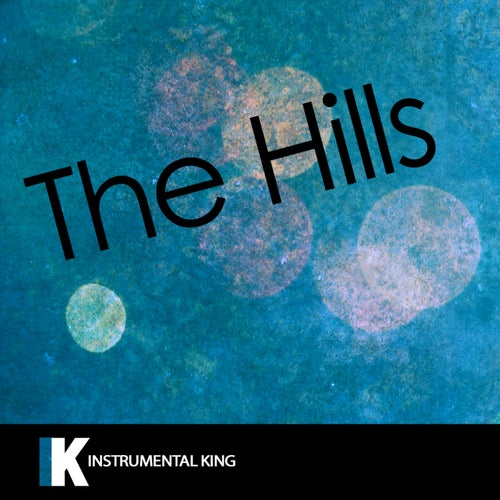 The Hills (In the Style of Weeknd) [Karaoke Version] – Single