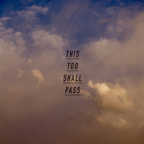 This Too Shall Pass