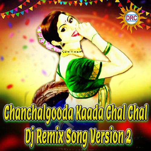 Chanchalgooda Kaada Chal Chal (Dj Remix Song Version 2)