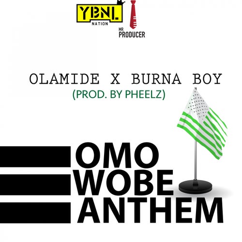 Omo Wobe Anthem (feat. Burna Boy)