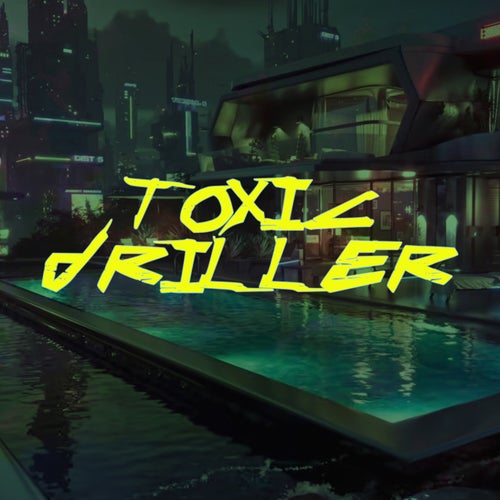 TOXIC DRILLER