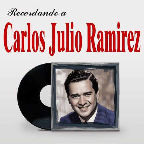 Recordando a Carlos Julio Ramirez