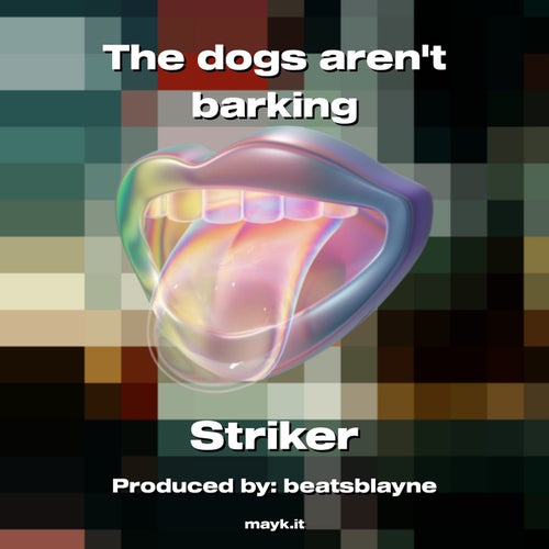 The dogs arent barking