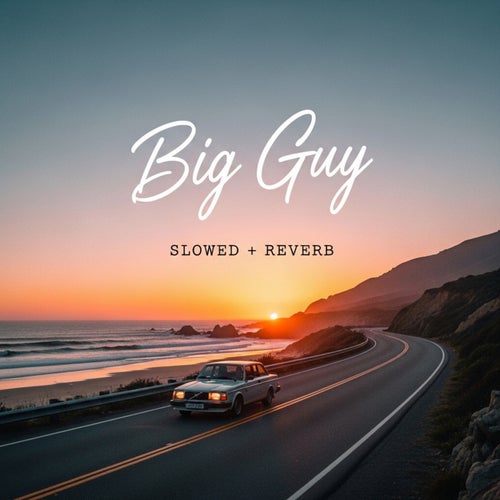 Big Guy (Slowed) (Slowed)