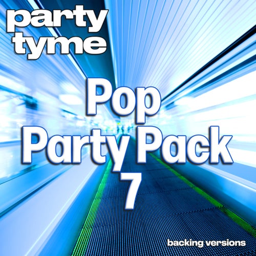 Pop Party Pack 7 - Party Tyme (Vocal Versions)