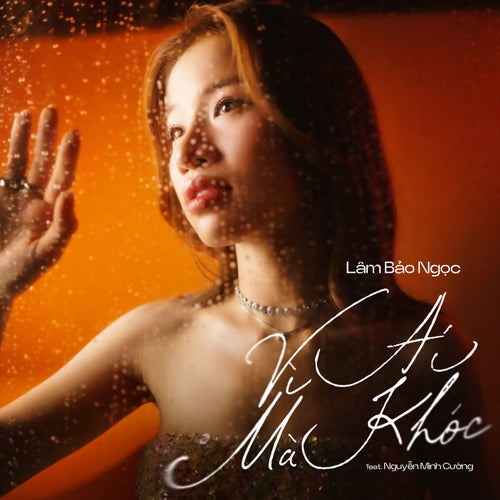 Vì Ai Mà Khóc (feat. Nguyễn Minh Cường)