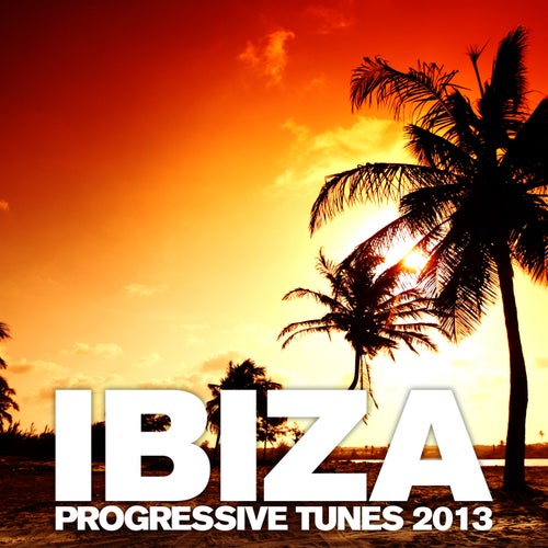 Ibiza Progressive Tunes 2013