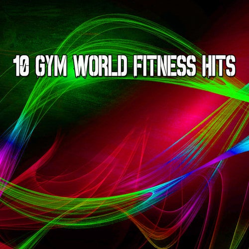 10 Gym World Fitness Hits