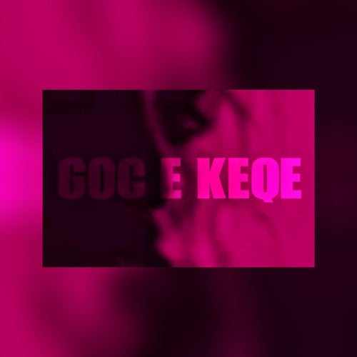 Goce E Keqe