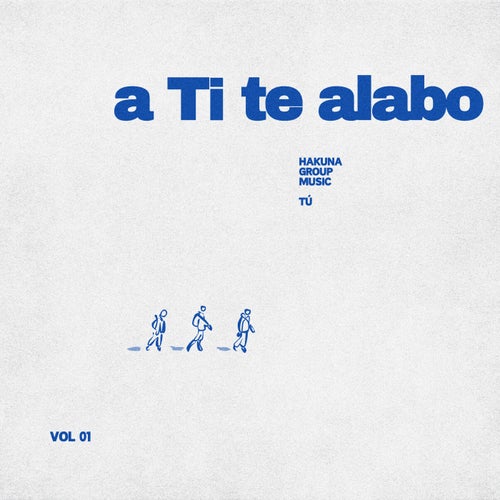 A Ti te alabo