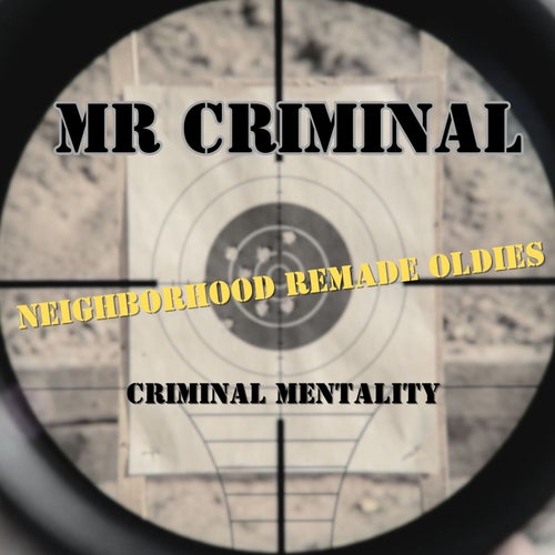 Criminal Mentality (Neighborhood Remade Oldies)