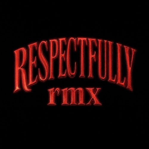 Respectfully (Remix)