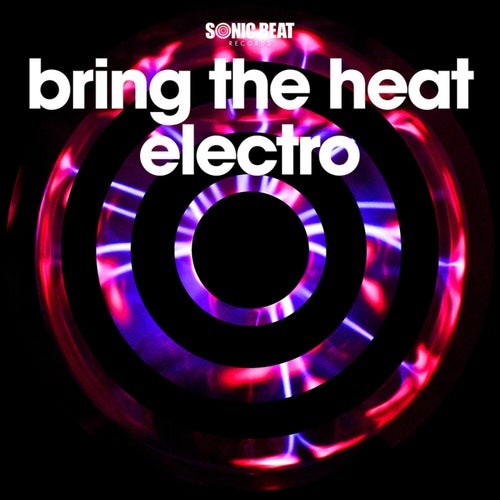 Bring The Heat Electro