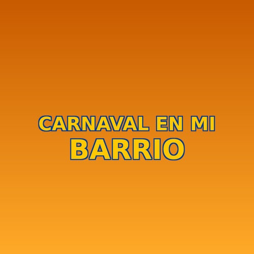 Carnaval en mi barrio
