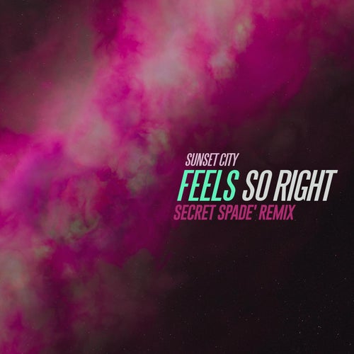 Feels so Right (Secret Spade Remix)