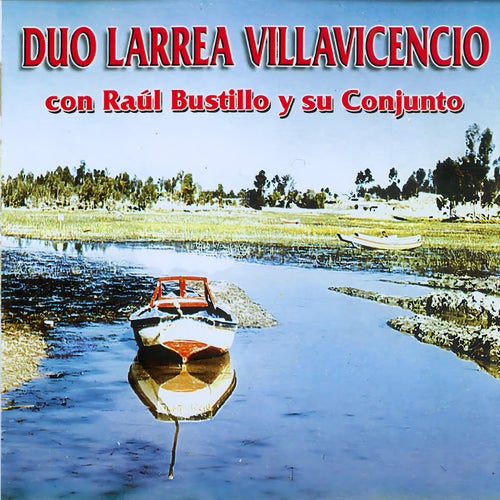 Dúo Larrea Villavicencio con Raúl Bustillo y su Conjunto