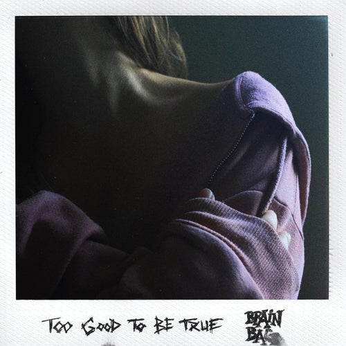 Too Good To Be True
