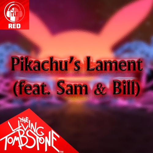 Pikachu's Lament (feat. Sam & Bill)