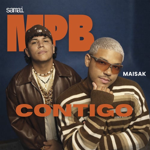 MPB: CONTIGO - SAMAI, MAISAK