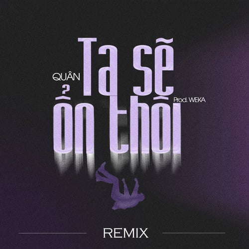 Ta Sẽ Ổn Thôi (Remix)