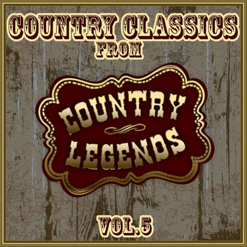 Country Classics from Country Legends (Vol. 5)