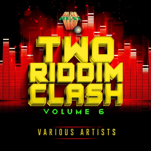 Two Riddim Clash Volume Six