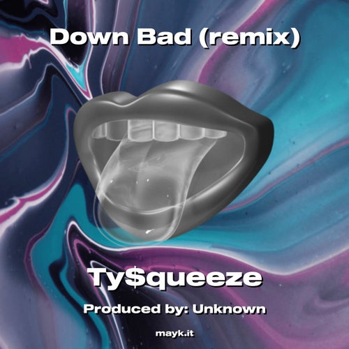 Down Bad