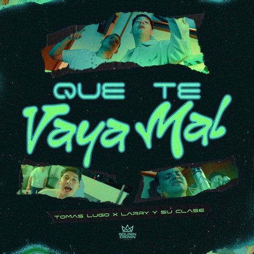 Que Te Vaya Mal