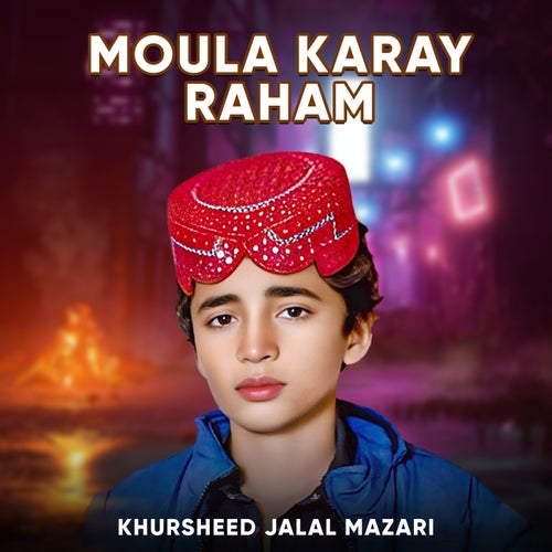 Moula Karay Raham