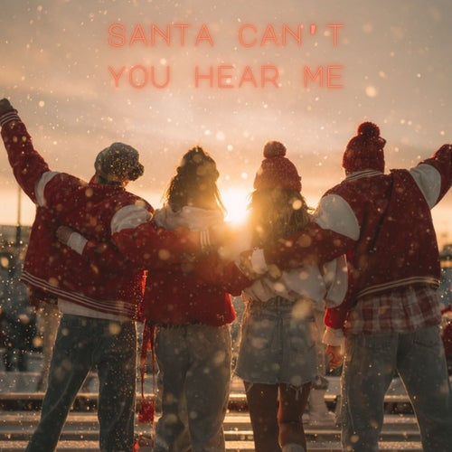 Santa Can't You Hear Me