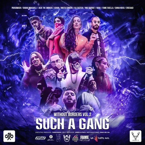 Such A Gang (Without Borders Vol.2) (feat. Advin, Ali Sazesh, Bbak Makaveli, Dania Neko, Enesaad, Fame Faiella, Hava, Jack The Smoker, Niki DaBart & Nikita Sonikki )