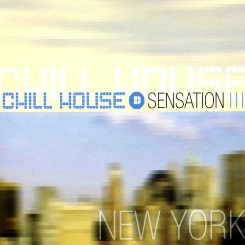 Chill House Sensation: New York