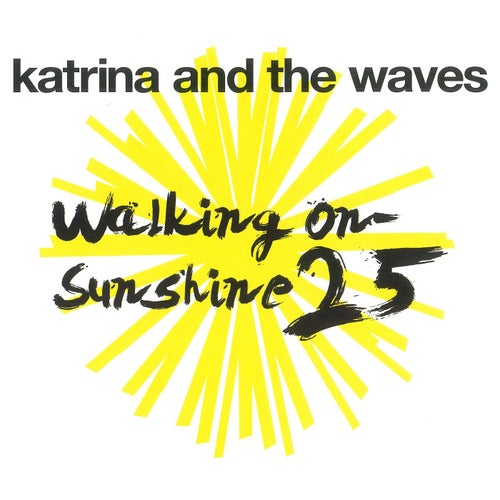 Walking On Sunshine (25th Anniversary)