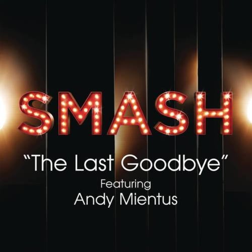 The Last Goodbye (SMASH Cast Version)