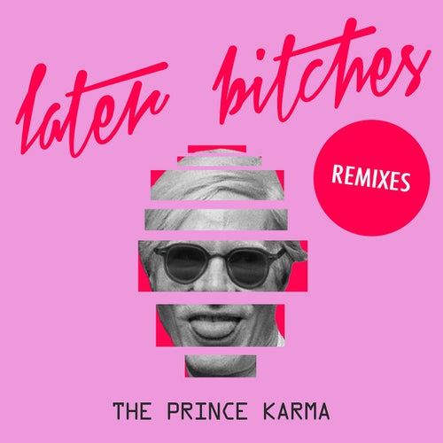 Later Bitches - Remixes