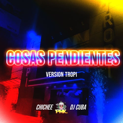 Cosas Pendientes (Versión Tropy)