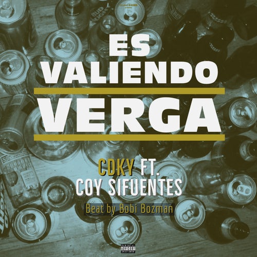 Es Valiendo Verga (feat. Coy Sifuentes)