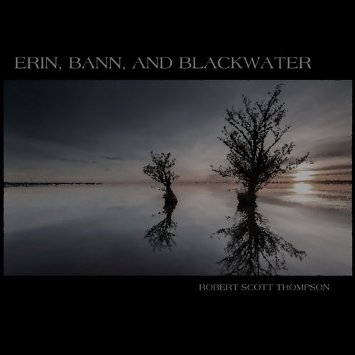 Erin, Bann, and Blackwater