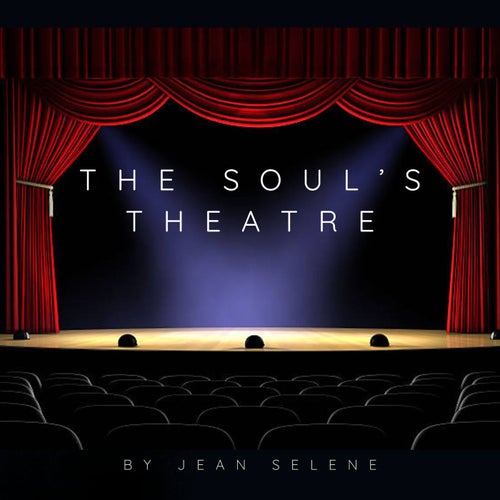 The Soul's Theatre
