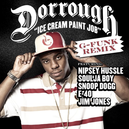 Ice Cream Paint Job (g-funk Remix) feat. Snoop Dogg feat. Jim Jones feat. Nipsey Hussle feat. Soulja Boy feat. E-40