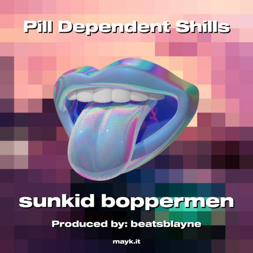 Pill Dependent Shills