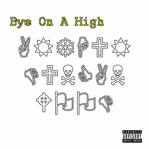 Bye On A High