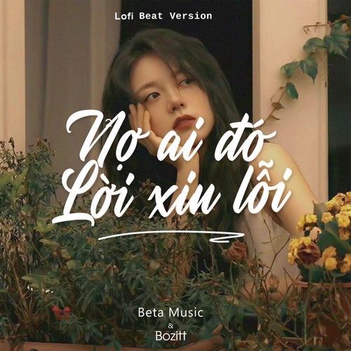 Nợ Ai Đó Lời Xin Lỗi (Lofi Beat)
